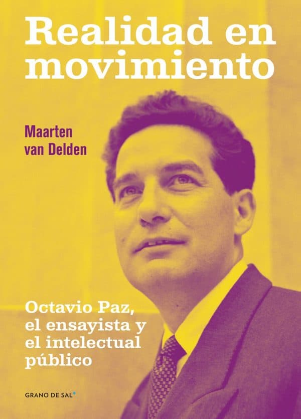 Cubierta de «Realidad en movimiento. Octavio Paz, el ensayista y el intelectual público»