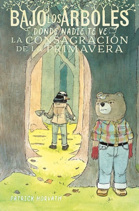 Cubierta de «Bajo los árboles, donde nadie te ve. La consagración de la primavera»