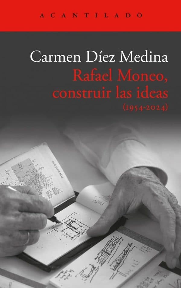 Cubierta de «Rafael Moneo, construir las ideas»